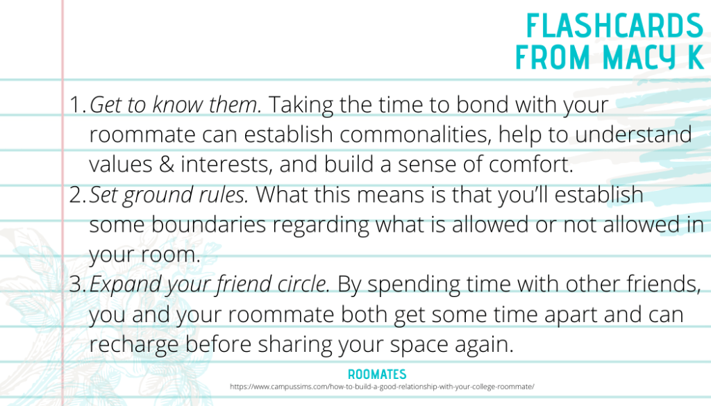 Three tips on building relationships with college roommates: get to know them, set ground rules, and expand your friend circle. 